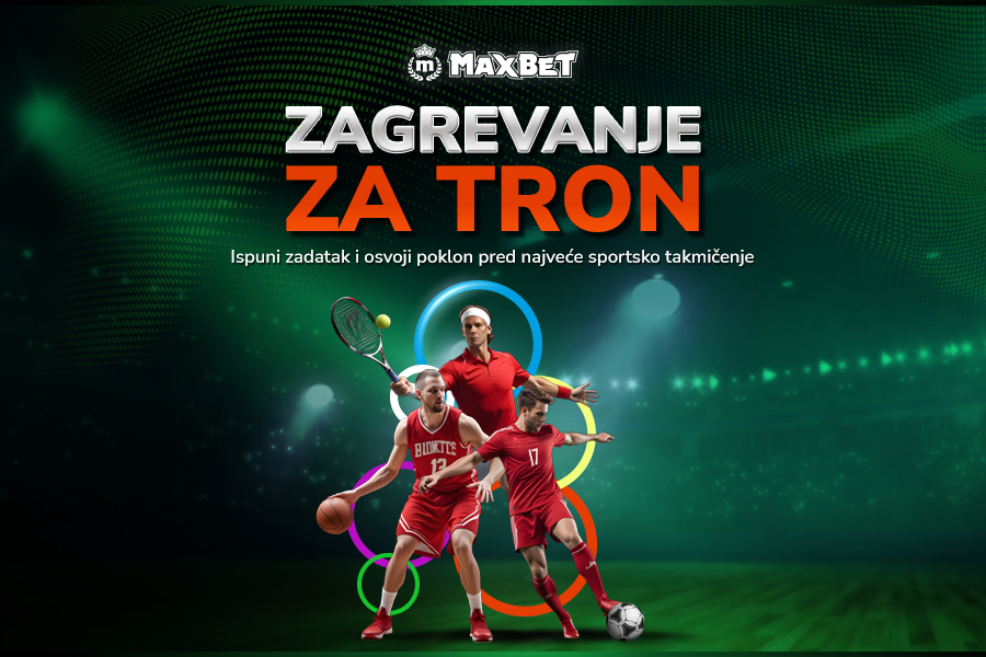 MAXBET TE NAGRAĐUJE SVAKOG DANA Počelo je zagrevanje za tron!